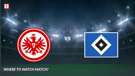 ดู Eintracht Frankfurt - ฮัมบัวร์เกอร์ เอ็สเฟา: ได้ที่ไหน ช่องทีวีและเวลาเริ่ม