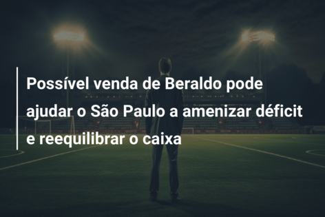 Possível venda de Beraldo pode ajudar o São Paulo a amenizar déficit e  reequilibrar o caixa - Gazeta Esportiva