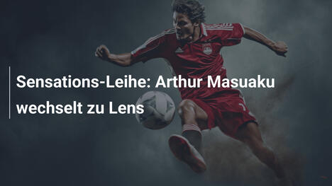 Sensations-Leihe: Arthur Masuaku wechselt zu Lens