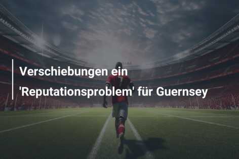Verschiebungen ein ‘Reputationsproblem’ für Guernsey