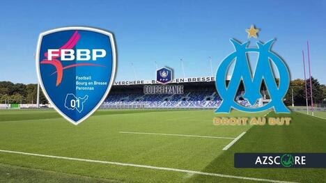 Bourg-Peronnas vs. Marseille: Prognose und Vorbericht