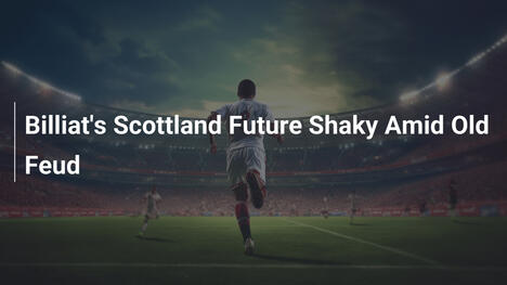 Billiats Zukunft bei Scotland FC unsicher durch alte Fehde