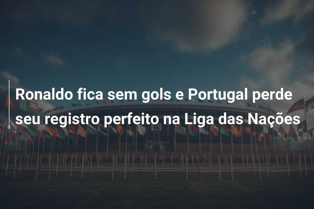 Ronaldo fica sem gols e Portugal perde seu registro perfeito na Liga das Nações