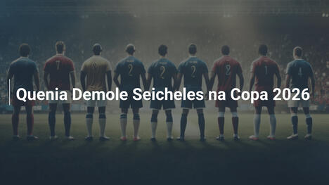 Quenia Demole Seicheles na Copa 2026