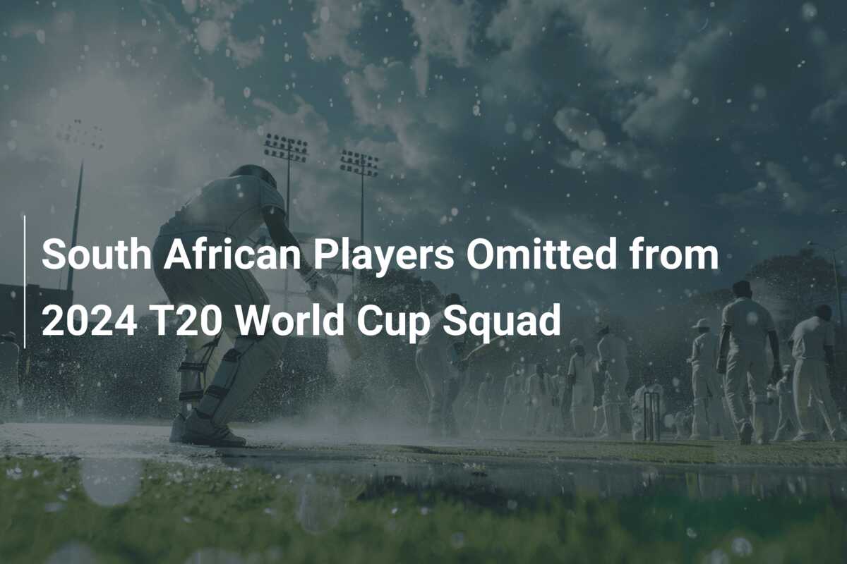 South African Players Omitted from 2024 T20 World Cup Squad - 777score.com