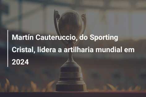 Martín Cauteruccio, do Sporting Cristal, lidera a artilharia mundial em 2024