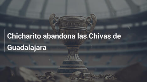 Chicharito abandona las Chivas de Guadalajara