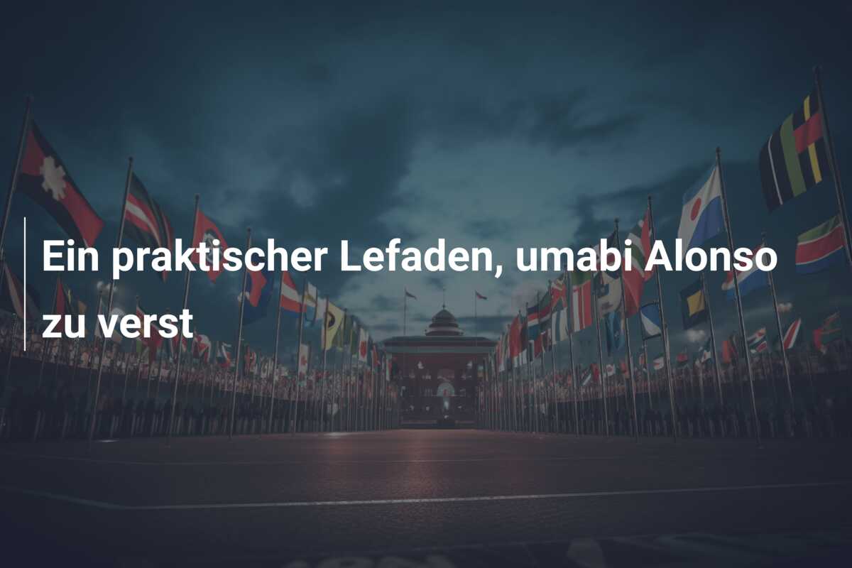Ein praktischer Lefaden, umabi Alonso zu verst