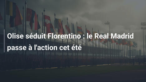 Olise séduit Florentino : le Real Madrid passe à l'action cet été