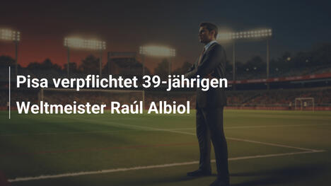 Pisa verpflichtet 39-jährigen Weltmeister Raúl Albiol
