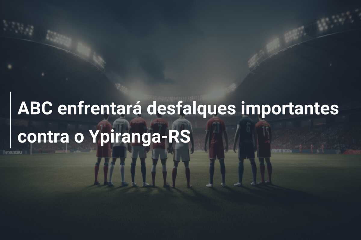ABC enfrentará desfalques importantes contra o Ypiranga-RS