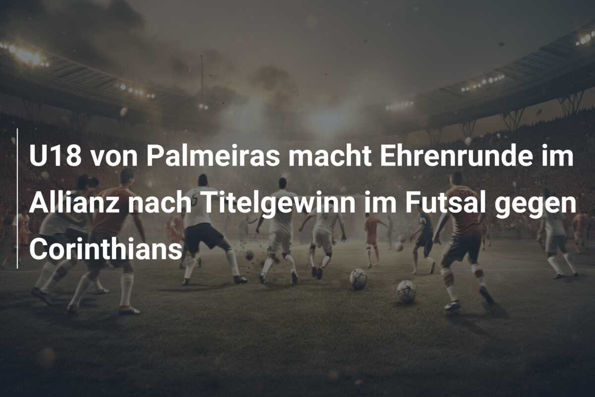U18 von Palmeiras macht Ehrenrunde im Allianz nach Titelgewinn im Futsal gegen Corinthians