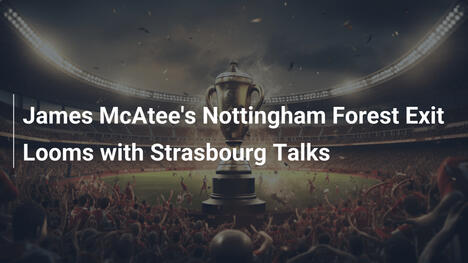James McAtee verso l'addio al Nottingham Forest: colloqui con lo Strasbourg