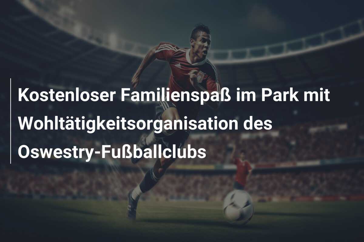 Kostenloser Familienspaß im Park mit Wohltätigkeitsorganisation des Oswestry-Fußballclubs