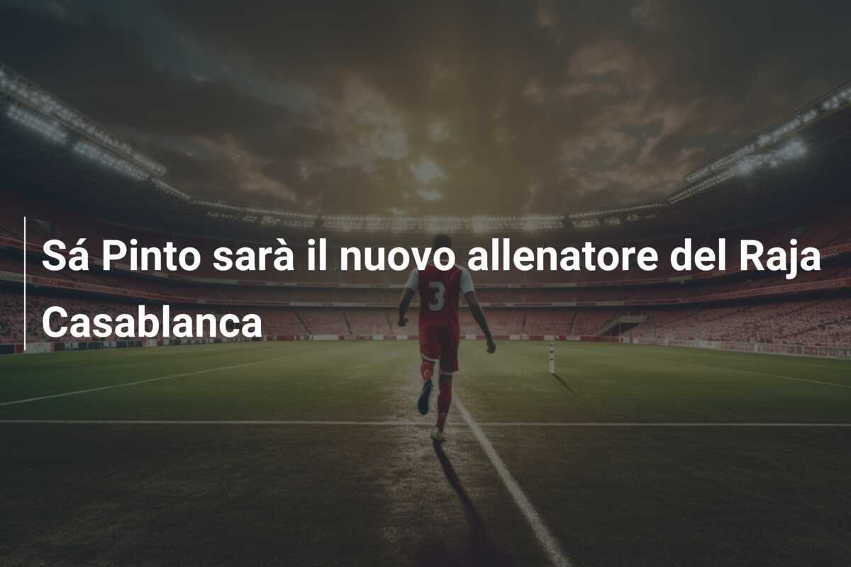 Sá Pinto sarà il nuovo allenatore del Raja Casablanca