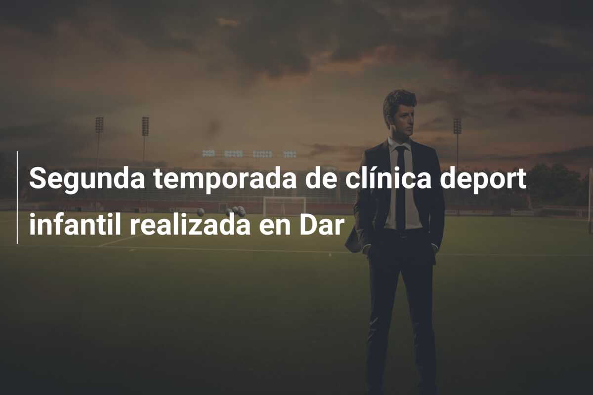 Segunda temporada de clínica deport infantil realizada en Dar