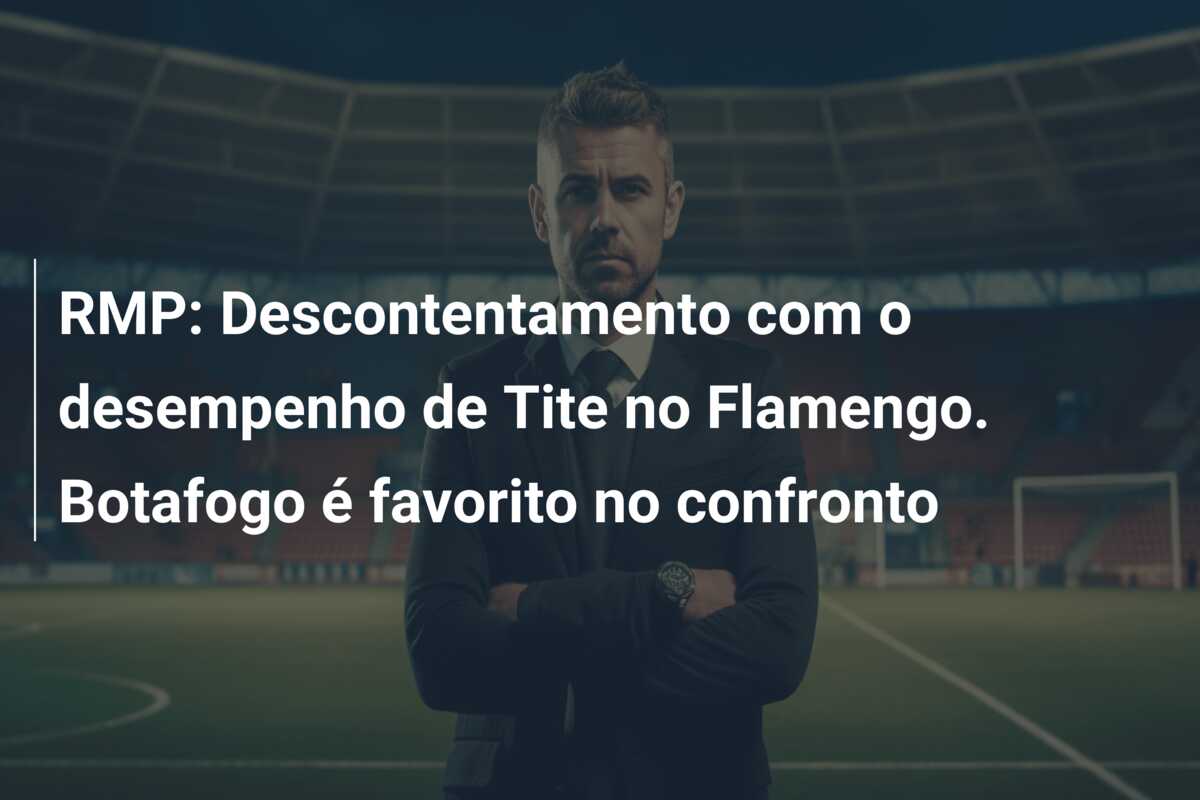 RMP: Descontentamento com o desempenho de Tite no Flamengo. Botafogo é favorito no confronto