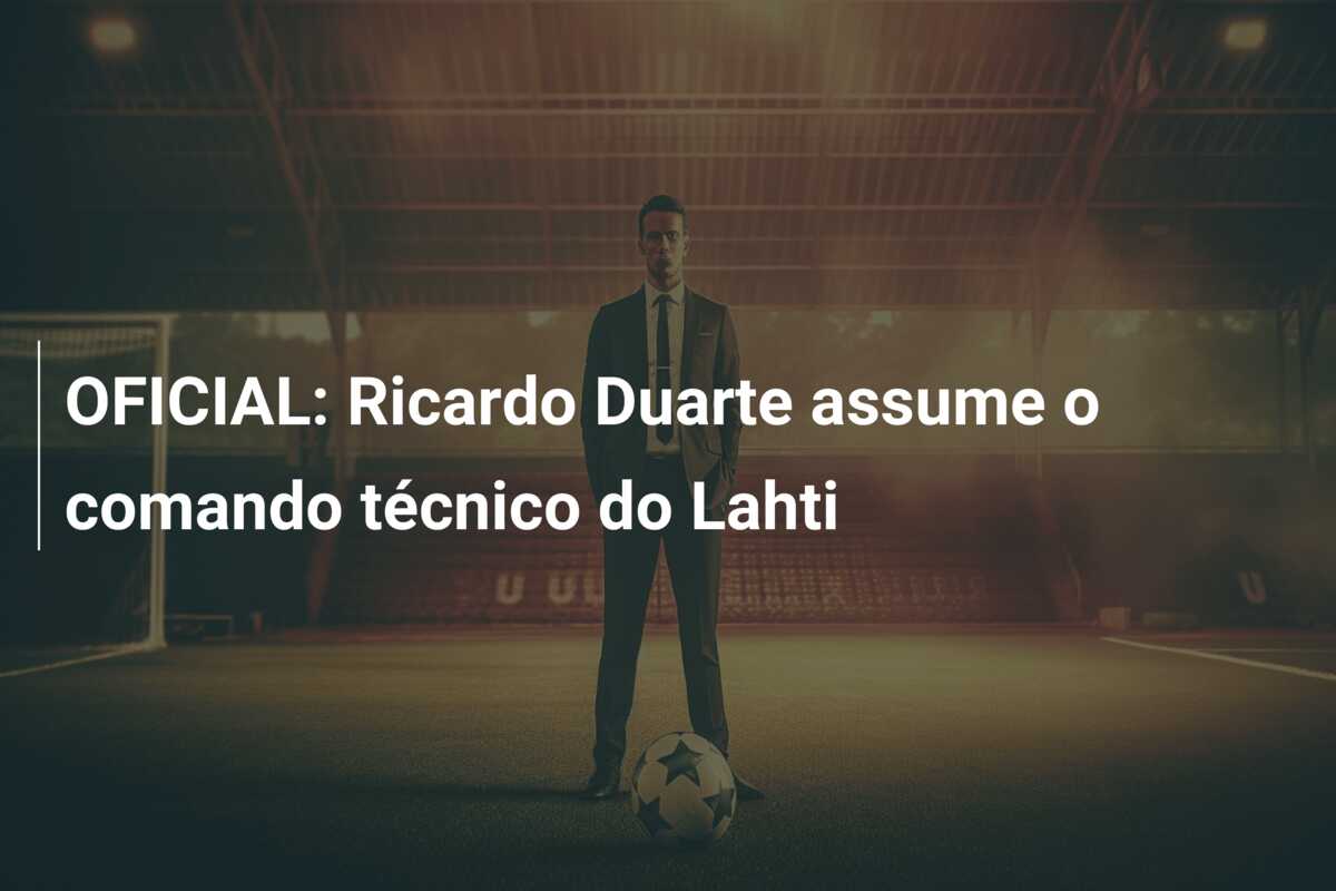 OFICIAL: Ricardo Duarte assume o comando técnico do Lahti