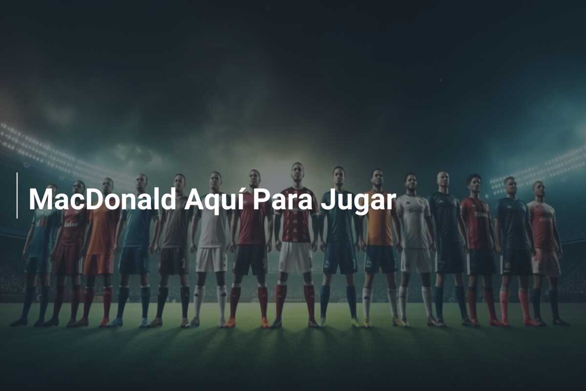 MacDonald Aquí Para Jugar