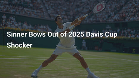 Sinner verpasst Davis Cup 2025 – Schock in Bologna