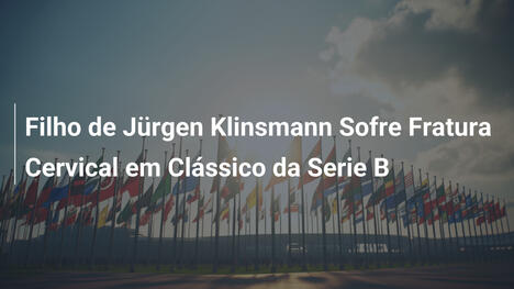 Filho de Jürgen Klinsmann Sofre Fratura Cervical em Clássico da Serie B