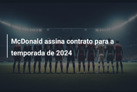McDonald assina contrato para a temporada de 2024