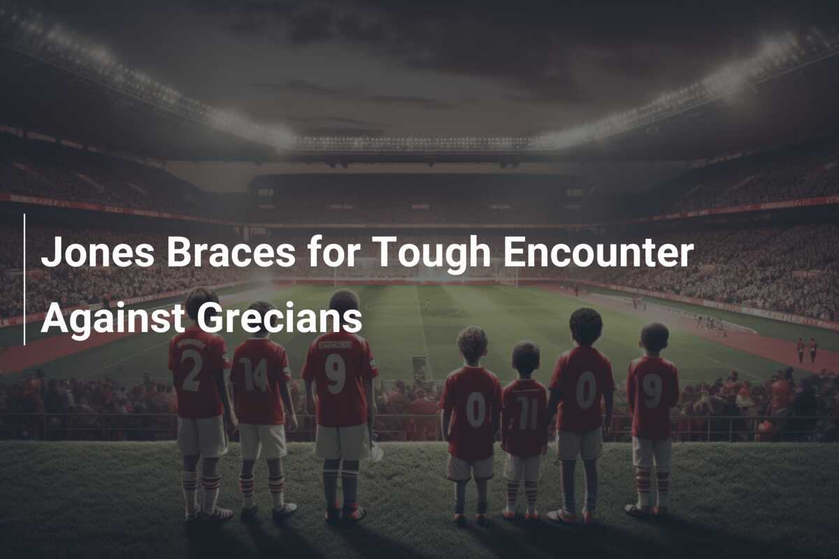 Jones Braces for Tough Encounter Against Grecians