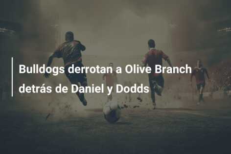 Bulldogs derrotan a Olive Branch detrás de Daniel y Dodds