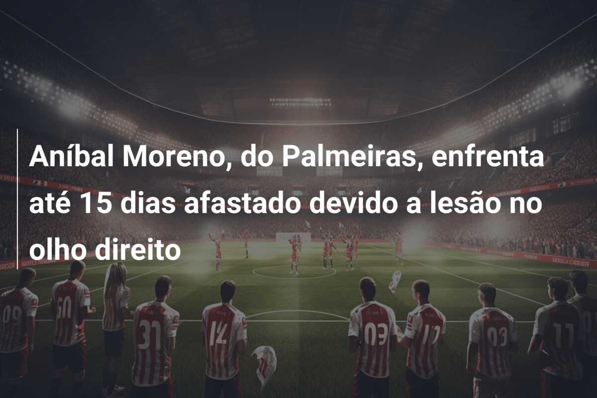 Aníbal Moreno, do Palmeiras, enfrenta até 15 dias afastado devido a lesão no olho direito