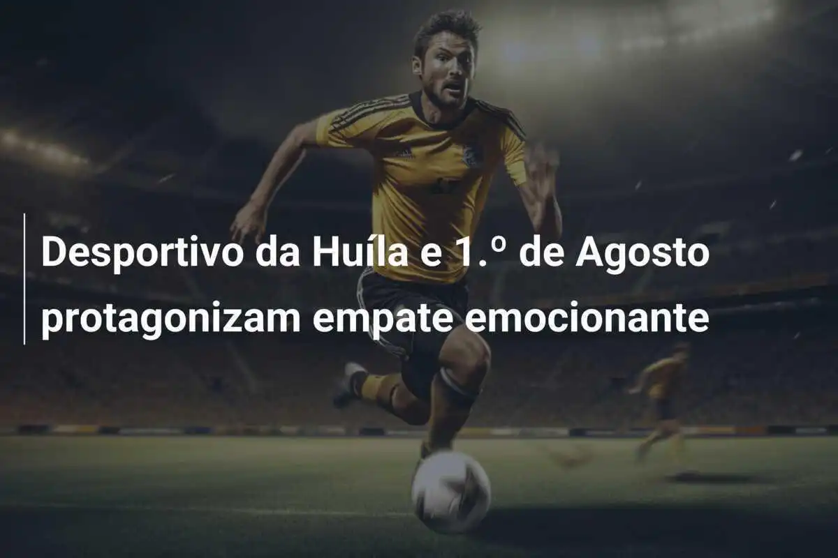 Desportivo da Huíla e 1.º de Agosto protagonizam empate emocionante