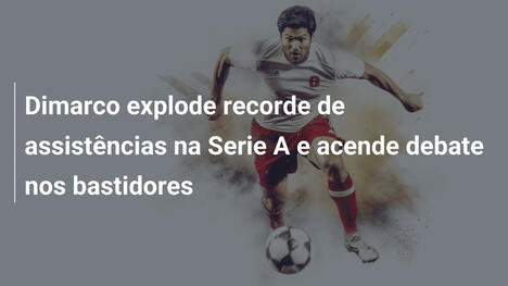 Dimarco explode recorde de assistências na Serie A e acende debate nos bastidores