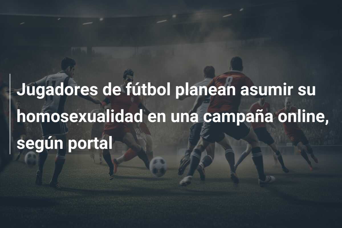 Jugadores de fútbol planean asumir su homosexualidad en una campaña online, según portal