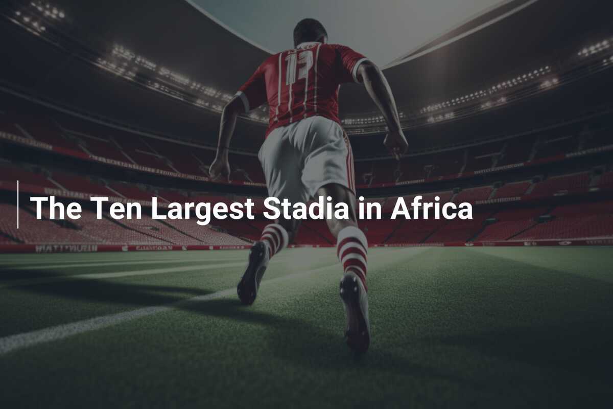 Sepuluh Stadion Terbesar di Afrika