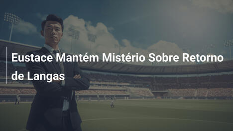 Eustace Mantém Mistério Sobre Retorno de Langas