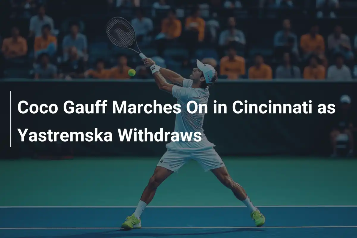 Coco Gauff zieht in Cincinnati weiter – Yastremska muss aufgeben