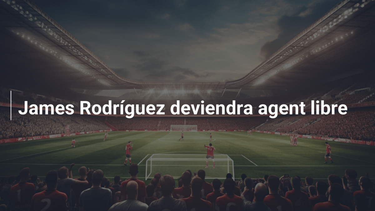 James Rodríguez deviendra agent libre