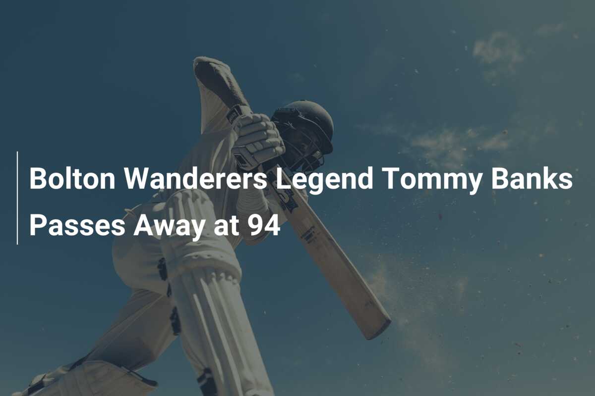 Bolton Wanderers legende Tommy Banks overleden op 94-jarige leeftijd ...