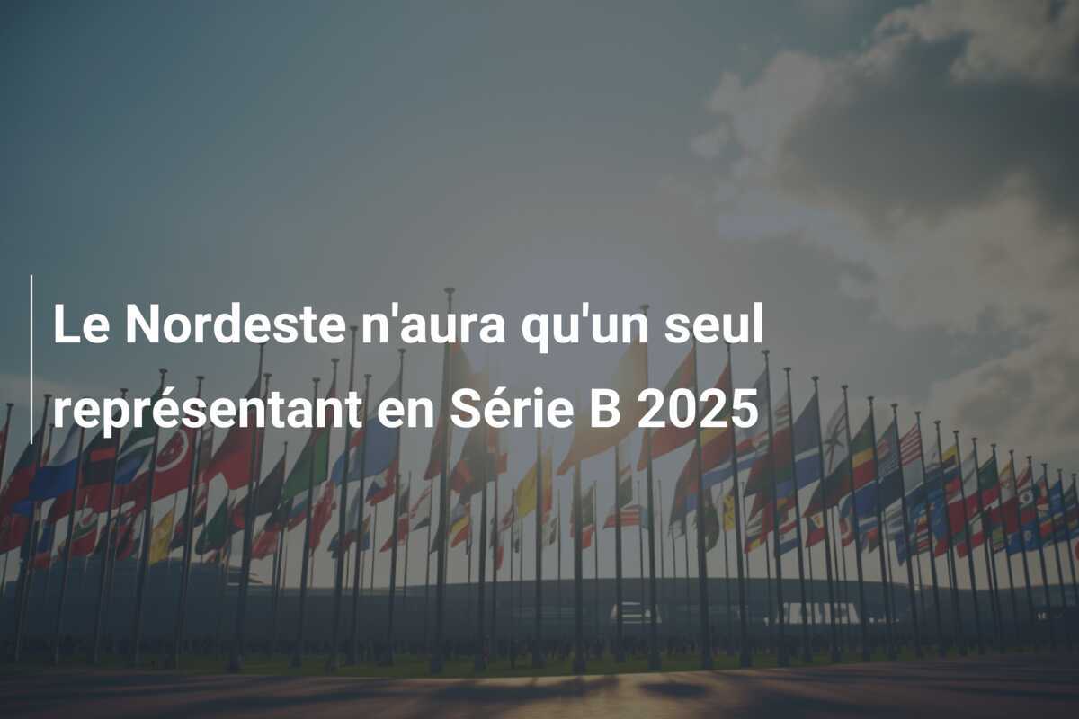 Le Nordeste n'aura qu'un seul représentant en Série B 2025