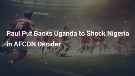 Paul Put motywuje Ugandę do sensacyjnego pokonania Nigerii w decydującym meczu PNA