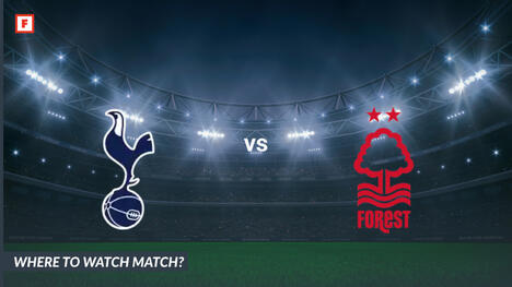 Di mana menonton Tottenham - Nottingham Forest: Saluran TV dan waktu mulai