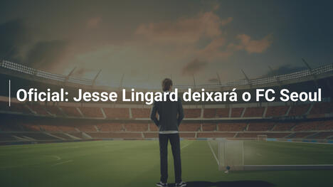 Oficial: Jesse Lingard deixará o FC Seoul