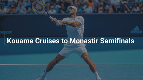 Kouame Cruises to Monastir Semifinals