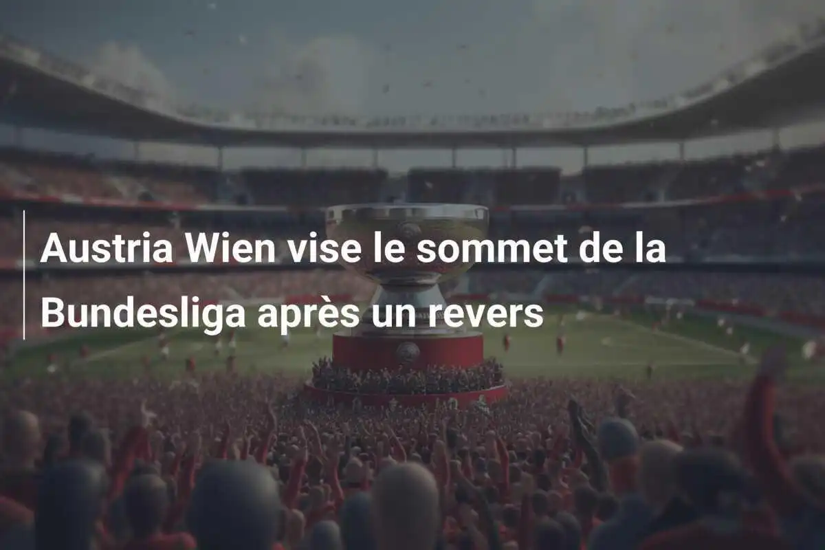 Austria Wien vise le sommet de la Bundesliga après un revers
