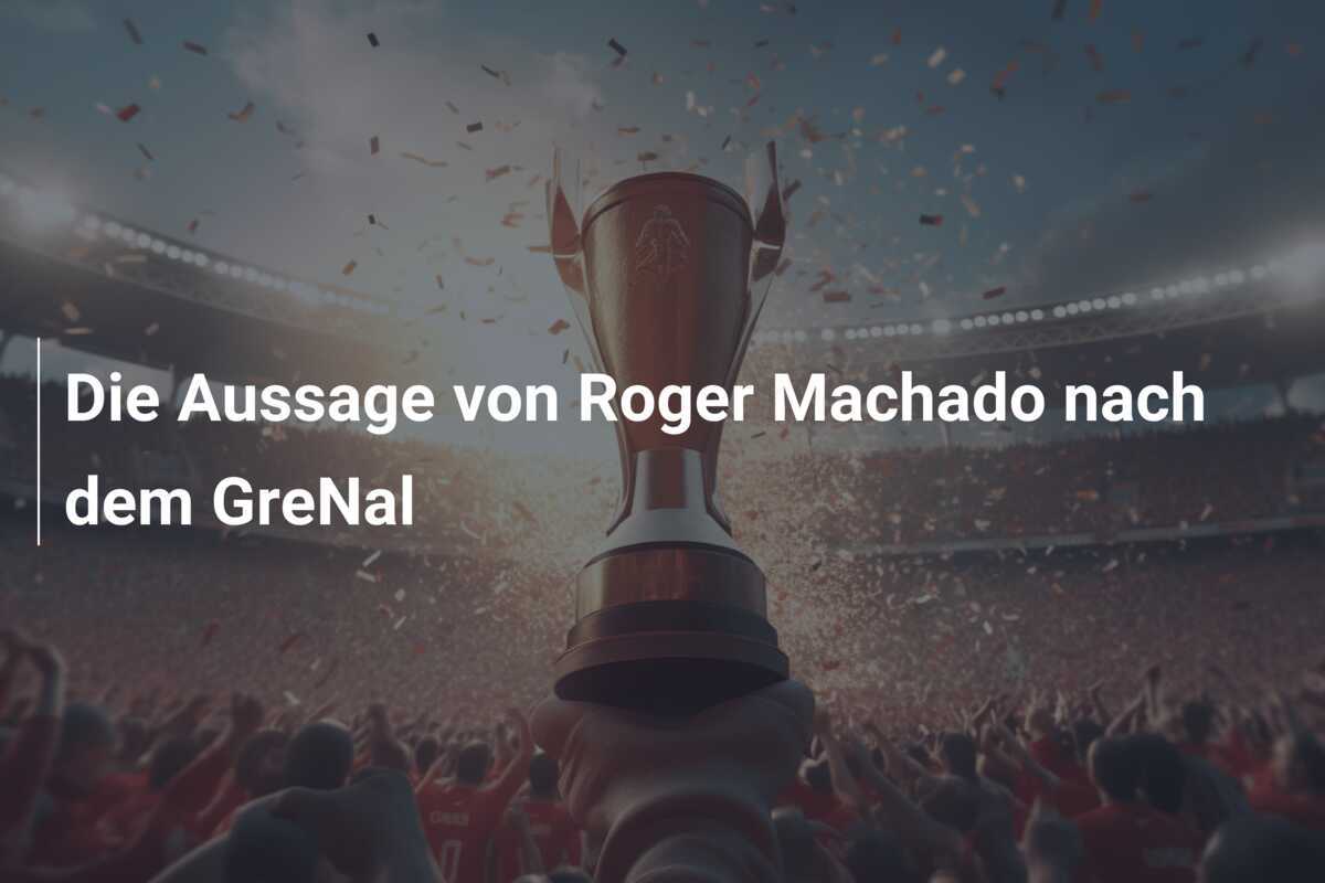 Die Aussage von Roger Machado nach dem GreNal