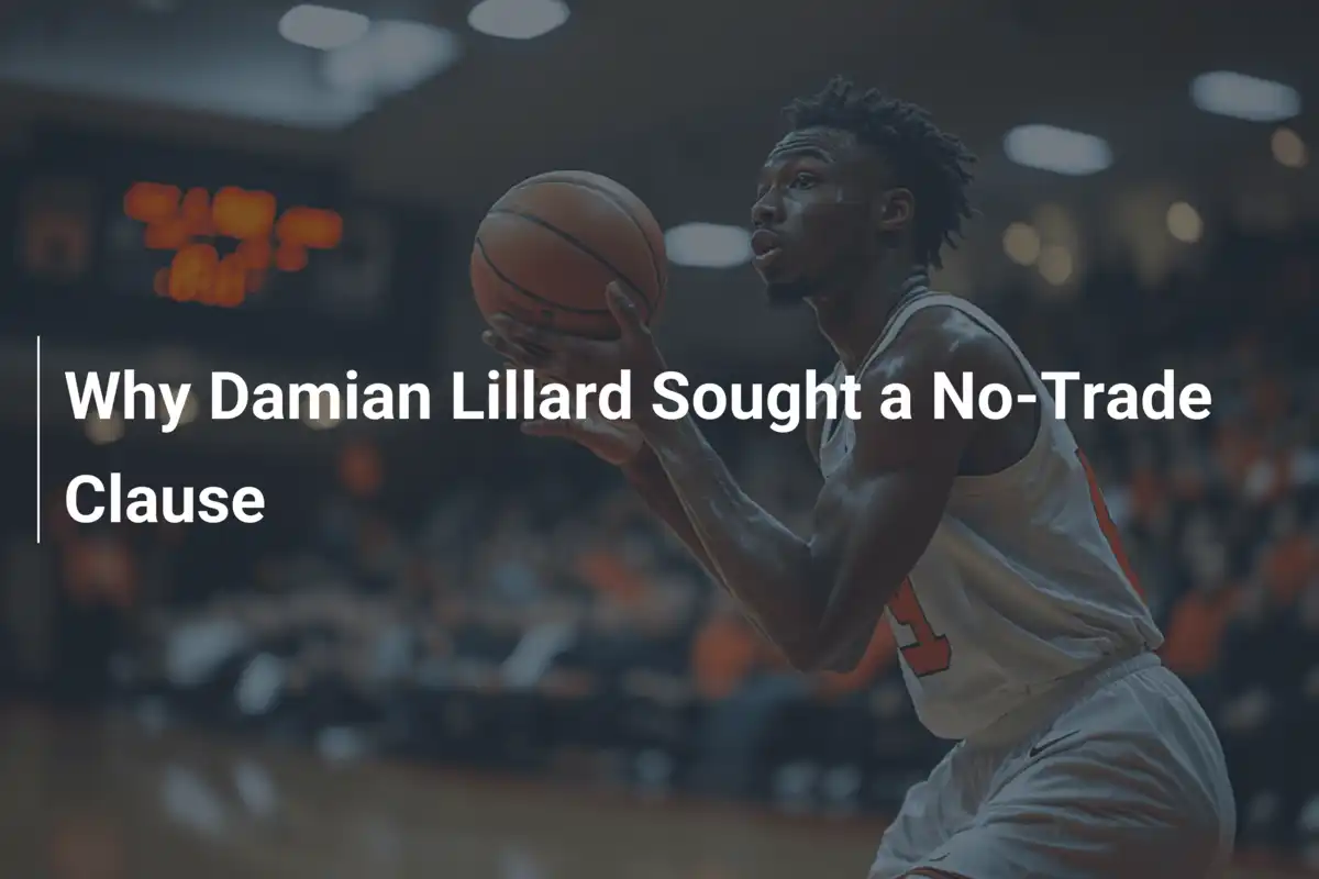 Warum Damian Lillard eine No-Trade-Klausel anstrebte