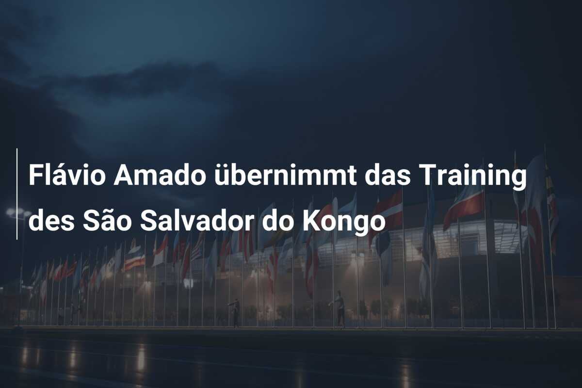 Flávio Amado übernimmt das Training des São Salvador do Kongo