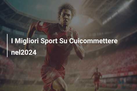 I Migliori Sport Su Cuicommettere nel2024