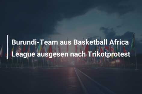 Burundi-Team aus Basketball Africa League ausgesen nach Trikotprotest