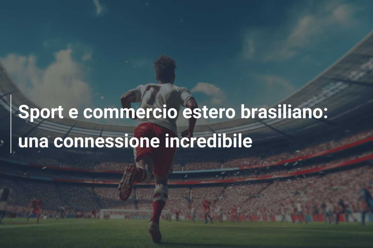 Sport e commercio estero brasiliano: una connessione incredibile