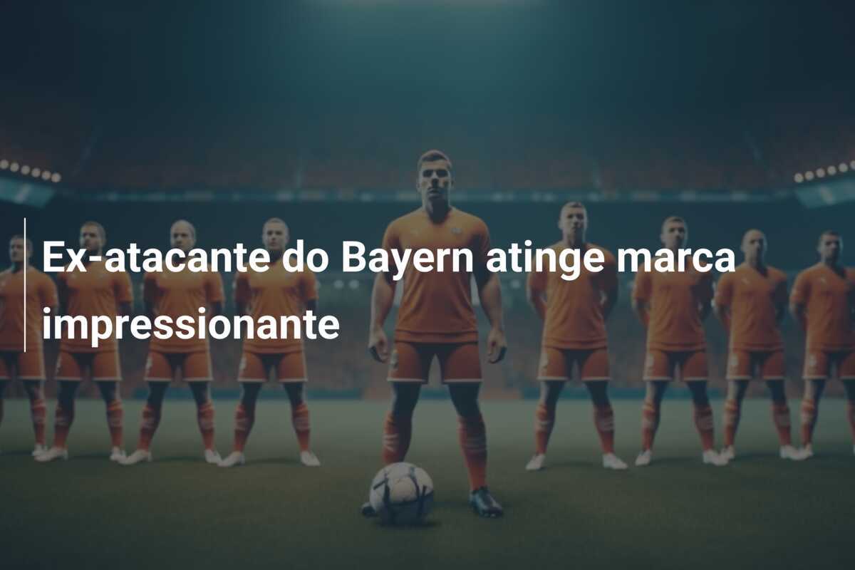 Ex-atacante do Bayern atinge marca impressionante